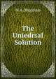 The Uniedrsal Solution, M A. Mcginnis 