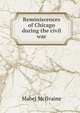Reminiscences of Chicago during the civil war, Mabel McIlvaine 