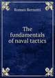 The fundamentals of naval tactics, Romeo Bernotti 