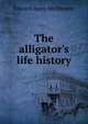 The alligator's life history, Edward Avery McIlhenny 