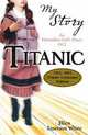 My story: Titanic Centenary, White, Ellen Emerson 