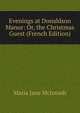 Evenings at Donaldson Manor: Or, the Christmas Guest (French Edition), Maria Jane McIntosh 