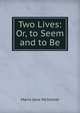 Two Lives: Or, to Seem and to Be, Maria Jane McIntosh 