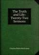 The Truth and Life: Twenty-Two Sermons, Charles Pettit McIlvaine 