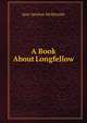 A Book About Longfellow, Jean Newton McIlwraith 