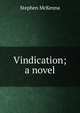 Vindication; a novel, McKenna Stephen 