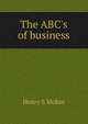 The ABC's of business, Henry S McKee 