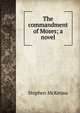 The commandment of Moses; a novel, McKenna Stephen 