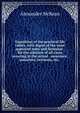 Exposition of the practical life tables, with digest of the most approved rules and formulae . for the solution of all cases occuring in the actual . assurance, annuities, revisions, etc. ., Alexander McKean 