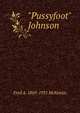 "Pussyfoot" Johnson, Fred A. 1869-1931 McKenzie 