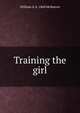 Training the girl, William A. b. 1868 McKeever 