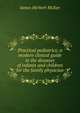 Practical pediatrics; a modern clinical guide in the diseases of infants and children for the family physician, James Herbert McKee 
