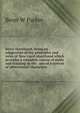 Rowe shorthand, being an adaptation of the principles and rules of New rapid shorthand which provides a complete course of study and training in the . use of a system of abbreviated characters, Benn W Parker 