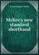 McKee's new standard shorthand, Charles Eugene McKee 