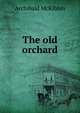 The old orchard, Archibald McKibbin 