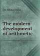 The modern development of arithmetic, J H McKechnie 