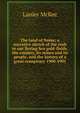 The land of Nome; a narrative sketch of the rush to our Bering Sea gold-fields, the country, its mines and its people, and the history of a great conspiracy 1900-1901, Lanier McKee 
