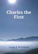 Charles the First, Annie E McKilliam 