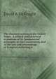 The electoral system of the United States. A critical and historical exposition of its fundamental principles in the Constitution, and of the acts and proceedings of Congress enforcing it, David A McKnight 