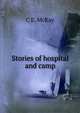 Stories of hospital and camp, C E. McKay 