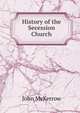 History of the Secession Church, John McKerrow 
