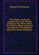 The history, civil and commercial, of the British colonies in the West Indies. To which is added A general description of the Bahama islands by Daniel M'Kinnen, Daniel McKinnon 