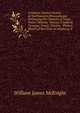 A Pioneer Outline History of Northwestern Pennsylvania: Embracing the Counties of Tioga, Potter, Mckean, Warren, Crawford, Venango, Forest, Clarion, . Pioneer Sketch of the Cities of Allegheny, B, William James McKnight 