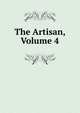 The Artisan, Volume 4, 