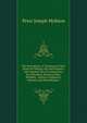 Fire Prevention: A Treatise and Text Book On Making Life and Property Safe Against Fire, for Inspectors, Fire Marshals, Business Men, Building . Janitors, Engineers, Matrons and Housekeepers, Peter Joseph McKeon 