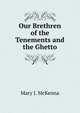 Our Brethren of the Tenements and the Ghetto, Mary J. McKenna 