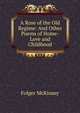 A Rose of the Old Regime: And Other Poems of Home-Love and Childhood, Folger McKinsey 