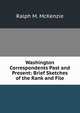 Washington Correspondents Past and Present: Brief Sketches of the Rank and File, Ralph M. McKenzie 
