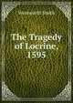 The Tragedy of Locrine, 1595., Wentworth Smith 