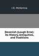 Devenish (Lough Erne): Its History, Antiquities, and Traditions, J E. McKenna 