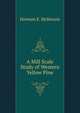 A Mill Scale Study of Western Yellow Pine, Herman E. McKenzie 