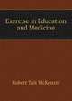 Exercise in Education and Medicine, Robert Tait McKenzie 