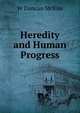 Heredity and Human Progress, W Duncan McKim 