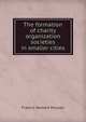 The formation of charity organization societies in smaller cities, Francis Herbert McLean 