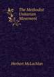 The Methodist Unitarian Movement, Herbert McLachlan 