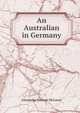 An Australian in Germany, Alexander Duncan Mclaren 