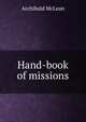 Hand-book of missions, Archibald McLean 