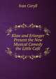 Klaw and Erlanger Present the New Musical Comedy the Little Cafe, Ivan Caryll 