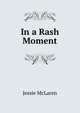 In a Rash Moment, Jessie McLaren 