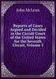 Reports of Cases Argued and Decided in the Circuit Court of the United States for the Seventh Circuit, Volume 3, John McLean 