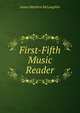 First-Fifth Music Reader, James Matthew McLaughlin 