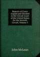 Reports of Cases Argued and Decided in the Circuit Court of the United States for the Seventh Circuit, Volume 5, John McLean 