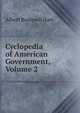 Cyclopedia of American Government, Volume 2, Hart, Albert Bushnell, 1854-1943 