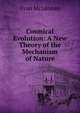 Cosmical Evolution: A New Theory of the Mechanism of Nature, Evan McLennan 