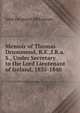 Memoir of Thomas Drummond, R.E.,f.R.a.S., Under Secretary to the Lord Lieutenant of Ireland, 1835-1840, John Ferguson McLennan 