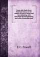 Street and shade trees. Practical essays on the subject of trees of street and lawn planting, with directions for transplanting, and a list of desirable trees, E C. Powell 